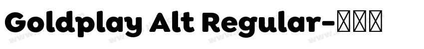 Goldplay Alt Regular字体转换 Goldplay Alt Regular字体转换